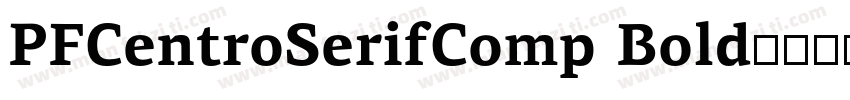 PFCentroSerifComp Bold字体转换
